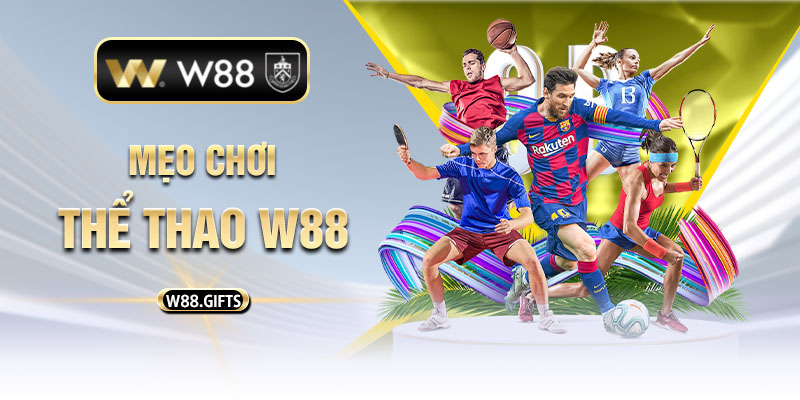 mẹo chơi thể thao W88